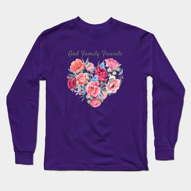 God, Family, Friends Floral Long Sleeve T-Shirt by MagpieMoonUSA